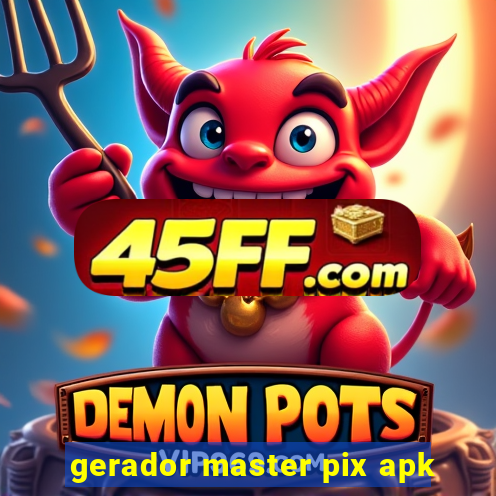gerador master pix apk